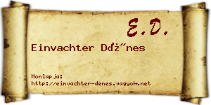 Einvachter Dénes névjegykártya